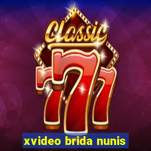 xvideo brida nunis